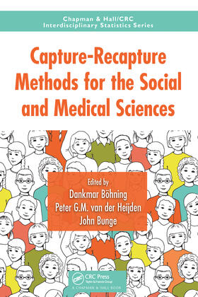 Bohning / van der Heijden / Bunge |  Capture-Recapture Methods for the Social and Medical Sciences | Buch |  Sack Fachmedien