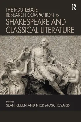 Keilen / Moschovakis |  The Routledge Research Companion to Shakespeare and Classical Literature | Buch |  Sack Fachmedien