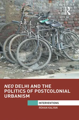 Kalyan |  Neo Delhi and the Politics of Postcolonial Urbanism | Buch |  Sack Fachmedien