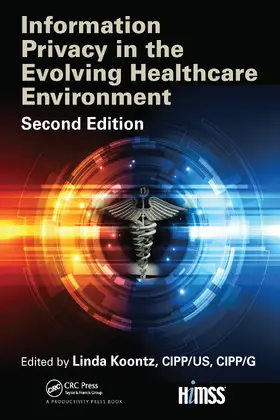 Koontz |  Information Privacy in the Evolving Healthcare Environment | Buch |  Sack Fachmedien