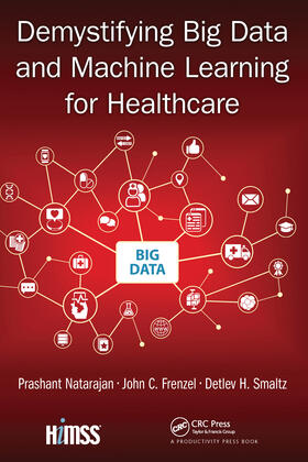 Natarajan / Frenzel / Smaltz |  Demystifying Big Data and Machine Learning for Healthcare | Buch |  Sack Fachmedien