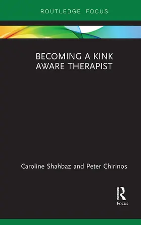 Shahbaz / Chirinos |  Becoming a Kink Aware Therapist | Buch |  Sack Fachmedien