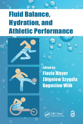 Wilk / Meyer / Szygula |  Fluid Balance, Hydration, and Athletic Performance | Buch |  Sack Fachmedien