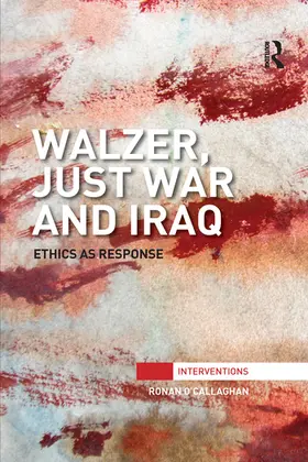 O'Callaghan |  Walzer, Just War and Iraq | Buch |  Sack Fachmedien