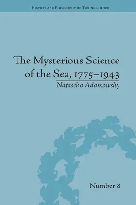 Adamowsky |  The Mysterious Science of the Sea, 1775-1943 | Buch |  Sack Fachmedien