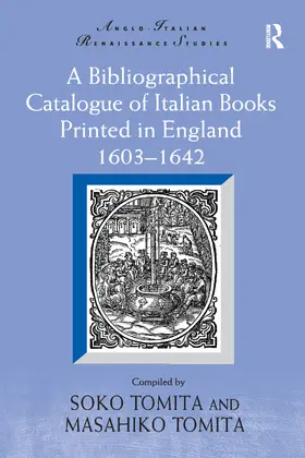 Tomita |  A Bibliographical Catalogue of Italian Books Printed in England 1603-1642 | Buch |  Sack Fachmedien