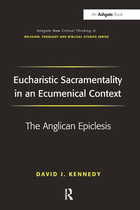 Kennedy |  Eucharistic Sacramentality in an Ecumenical Context | Buch |  Sack Fachmedien