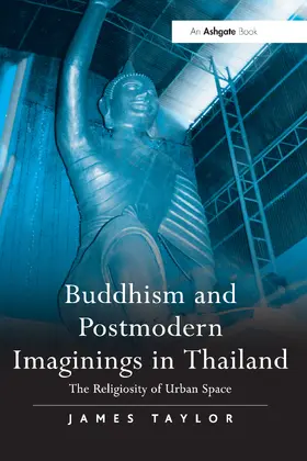 Taylor |  Buddhism and Postmodern Imaginings in Thailand | Buch |  Sack Fachmedien