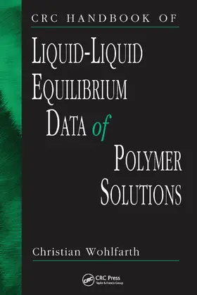 Wohlfarth |  CRC Handbook of Liquid-Liquid Equilibrium Data of Polymer Solutions | Buch |  Sack Fachmedien