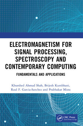 Kumbhani / Shah / Misra |  Electromagnetism for Signal Processing, Spectroscopy and Contemporary Computing | Buch |  Sack Fachmedien