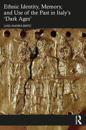 Berto |  Ethnic Identity, Memory, and Use of the Past in Italy's 'Dark Ages' | Buch |  Sack Fachmedien