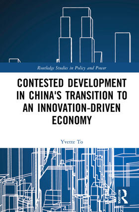 To |  Contested Development in China's Transition to an Innovation-driven Economy | Buch |  Sack Fachmedien