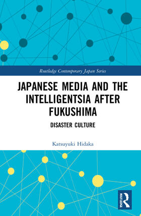 Hidaka |  Japanese Media and the Intelligentsia after Fukushima | Buch |  Sack Fachmedien