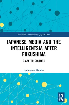 Hidaka |  Japanese Media and the Intelligentsia after Fukushima | Buch |  Sack Fachmedien