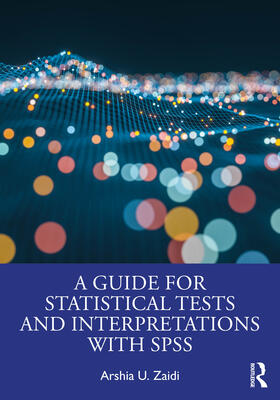 Zaidi |  A Guide for Statistical Tests and Interpretations with SPSS | Buch |  Sack Fachmedien