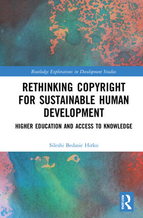 Bedasie Hirko |  Rethinking Copyright for Sustainable Human Development | Buch |  Sack Fachmedien