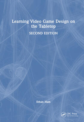 Ham |  Learning Video Game Design on the Tabletop | Buch |  Sack Fachmedien