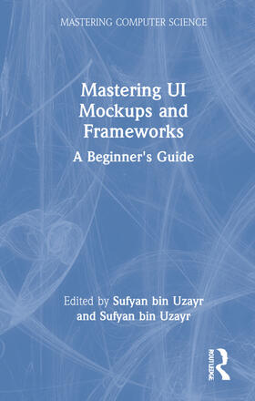 Uzayr / bin Uzayr |  Mastering UI Mockups and Frameworks | Buch |  Sack Fachmedien