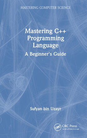 Uzayr / bin Uzayr |  Mastering C++ Programming Language | Buch |  Sack Fachmedien