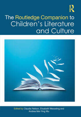 Nelson / Wesseling / Wu |  The Routledge Companion to Children's Literature and Culture | Buch |  Sack Fachmedien