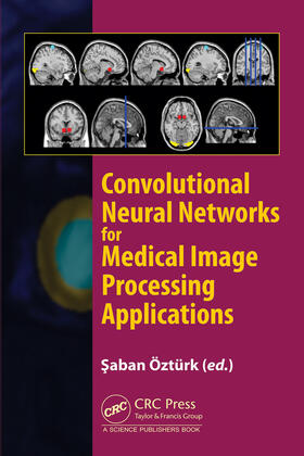 Ozturk |  Convolutional Neural Networks for Medical Image Processing Applications | Buch |  Sack Fachmedien