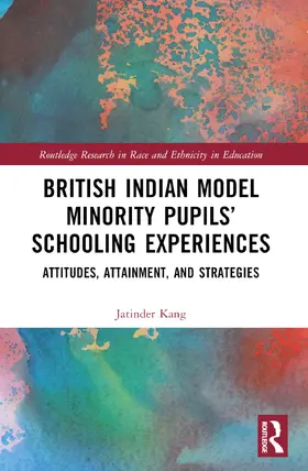 Kang |  British Indian Model Minority Pupils' Schooling Experiences | Buch |  Sack Fachmedien