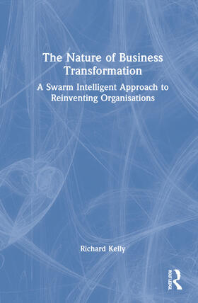 Kelly |  The Nature of Business Transformation | Buch |  Sack Fachmedien