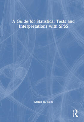 Zaidi |  A Guide for Statistical Tests and Interpretations with SPSS | Buch |  Sack Fachmedien