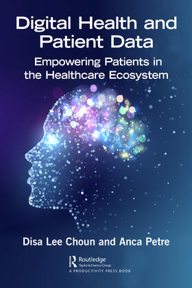 Choun / Petre |  Digital Health and Patient Data | Buch |  Sack Fachmedien