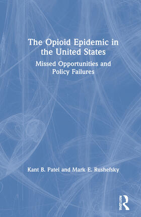 Patel / Rushefsky |  The Opioid Epidemic in the United States | Buch |  Sack Fachmedien