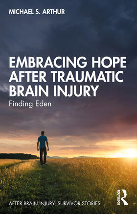 Arthur |  Embracing Hope After Traumatic Brain Injury | Buch |  Sack Fachmedien