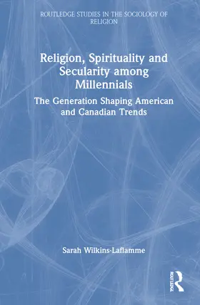 Wilkins-Laflamme |  Religion, Spirituality and Secularity among Millennials | Buch |  Sack Fachmedien