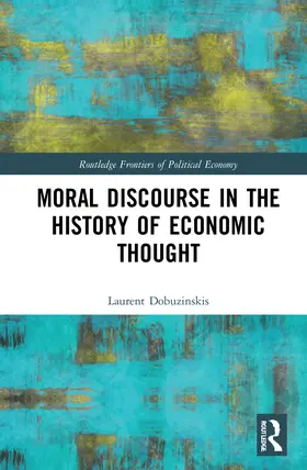 Dobuzinskis |  Moral Discourse in the History of Economic Thought | Buch |  Sack Fachmedien