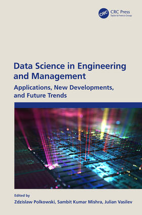 Polkowski / Mishra / Vasilev | Data Science in Engineering and Management | Buch | 978-1-032-10626-7 | sack.de