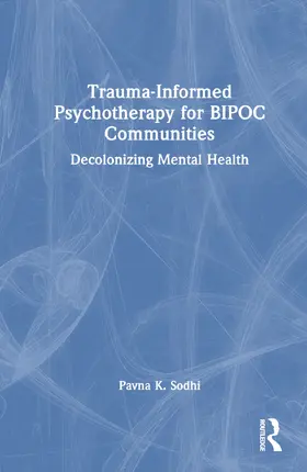 Sodhi |  Trauma-Informed Psychotherapy for BIPOC Communities | Buch |  Sack Fachmedien