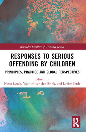 Forde / Lynch / Brink |  Responses to Serious Offending by Children | Buch |  Sack Fachmedien
