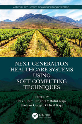 Janghel / Raja / Cengiz |  Next Generation Healthcare Systems Using Soft Computing Techniques | Buch |  Sack Fachmedien