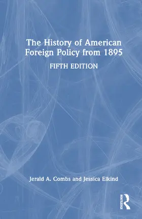 Combs / Elkind |  The History of American Foreign Policy from 1895 | Buch |  Sack Fachmedien