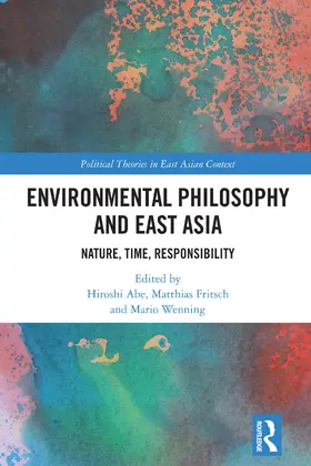 Abe / Fritsch / Wenning |  Environmental Philosophy and East Asia | Buch |  Sack Fachmedien