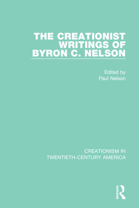 Nelson |  The Creationist Writings of Byron C. Nelson | Buch |  Sack Fachmedien