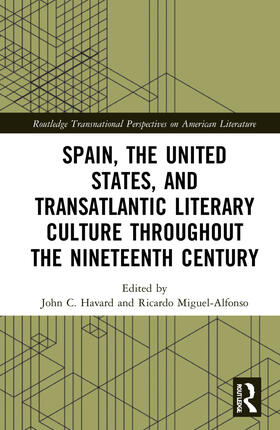 Havard / Miguel-Alfonso |  Spain, the United States, and Transatlantic Literary Culture throughout the Nineteenth Century | Buch |  Sack Fachmedien