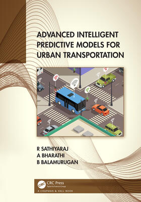 Sathiyaraj / Bharathi / Balusamy |  Advanced Intelligent Predictive Models for Urban Transportation | Buch |  Sack Fachmedien