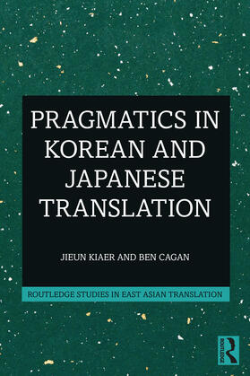 Cagan / Kiaer |  Pragmatics in Korean and Japanese Translation | Buch |  Sack Fachmedien