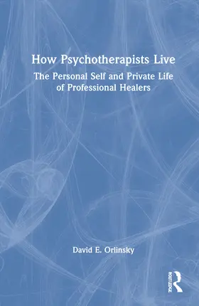 Orlinsky |  How Psychotherapists Live | Buch |  Sack Fachmedien