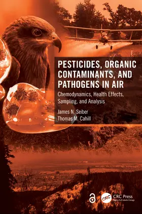 Seiber / Cahill |  Pesticides, Organic Contaminants, and Pathogens in Air | Buch |  Sack Fachmedien