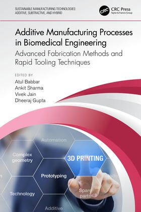 Babbar / Sharma / Jain |  Additive Manufacturing Processes in Biomedical Engineering | Buch |  Sack Fachmedien