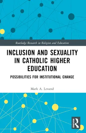 Levand |  Inclusion and Sexuality in Catholic Higher Education | Buch |  Sack Fachmedien