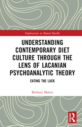 Morris |  Understanding Contemporary Diet Culture through the Lens of Lacanian Psychoanalytic Theory | Buch |  Sack Fachmedien