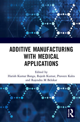 Banga / Kalra / Kumar |  Additive Manufacturing with Medical Applications | Buch |  Sack Fachmedien
