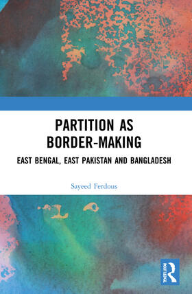 Ferdous |  Partition as Border-Making | Buch |  Sack Fachmedien
